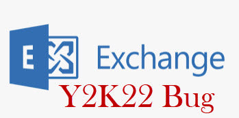 Exchange Mailflow Breaks on 1/1/2022 at 12:00 a.m. and the Y2k22 Bug