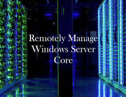 Configure Server Core for Remote Management